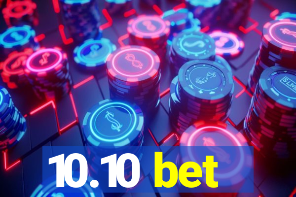 10.10 bet